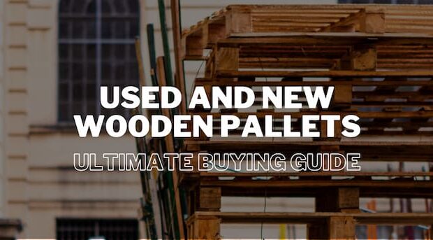 Wooden Pallet Ultimate Buying Guide